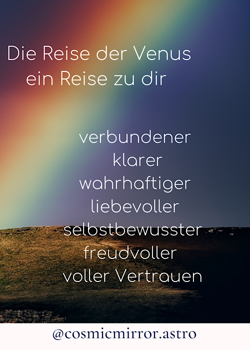 Schriftzug die Reise der Venus eine Reise zu dir auf Regenbogen Hintergrund  zudem die Worte: verbundener, klarer, wahrhaftiger, liebevoller, selbstbewusster, freudvoller, voller Vertrauen
